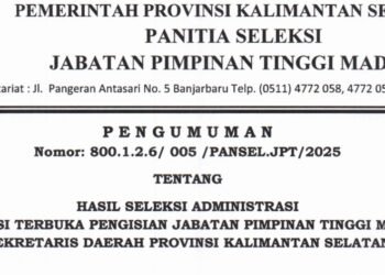 Pengumuman Hasil Seleksi Administrasi Seleksi Terbuka Pengisian Jabatan Pimpinan Tinggi Madya Sekretariat Daerah Provinsi Kalimantan Selatan